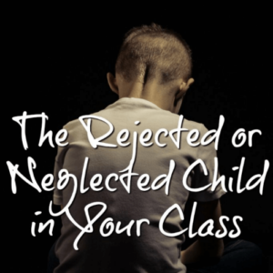 Every classroom has a rejected or neglected child--really, probably more than one. What can we, as educators, do for these children? How can we learn to recognize and support them? It's important to understand the social hierarchy of your class in order to truly build a positive and welcoming classroom environment.