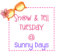Show and Tell Tuesday at Sunny Days