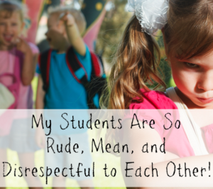 Minds in Bloom readers ask important questions about how their students treat each other. Teachers everywhere are seeing students being rude, mean, and disrespectful to each other. How can we combat this behavior?