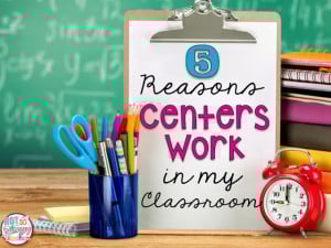 Centers work in many classrooms, but do they work in yours? Not So Wimpy Teacher is our guest blogger for this post, and she shares five reasons centers work in her classroom - all the more inspiration for you! Get your tips and guidance in this post.